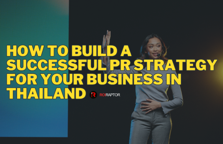 How to Build a Successful PR Strategy for Your Business in Thailand